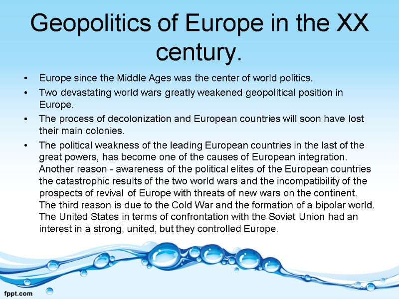 Geopolitics of Europe in the XX century. Europe since the Middle Ages was the